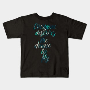 Everyone Deserves the Chance to Fly Kids T-Shirt